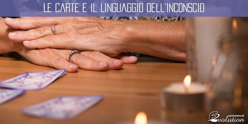 Le Carte e il Linguaggio dell’Inconscio