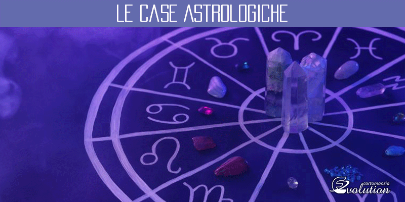 Le Case Astrologiche