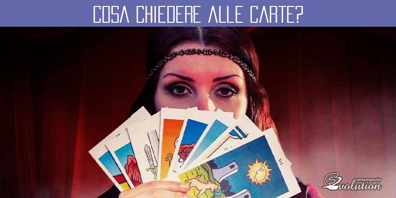 Cosa chiedere alle carte durante un consulto? 