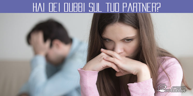 Hai dei dubbi sul tuo partner? 