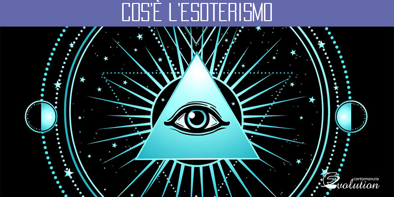 Cos’è l’esoterismo