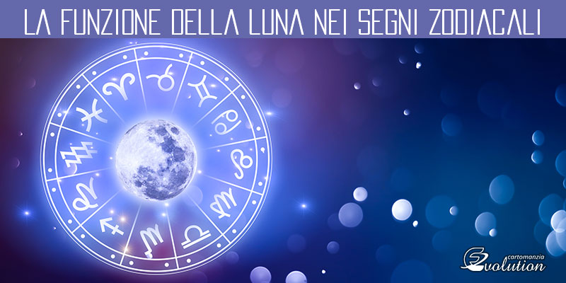 La funzione della luna nei segni zodiacali