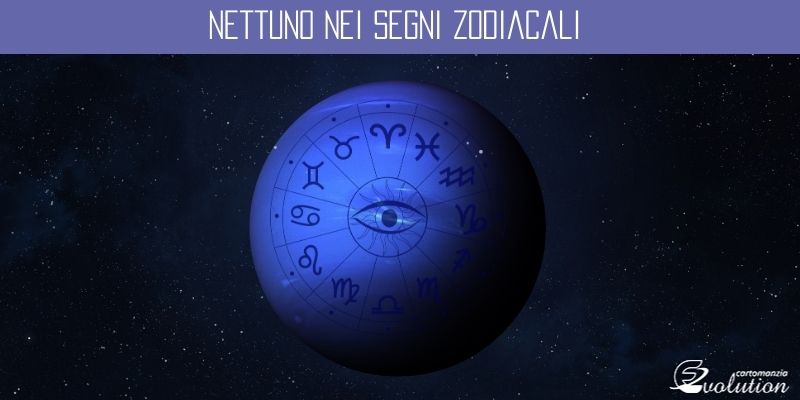 Nettuno nei Segni Zodiacali 