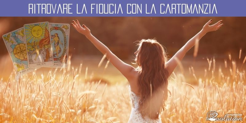 Ritrovare la fiducia con la cartomanzia 