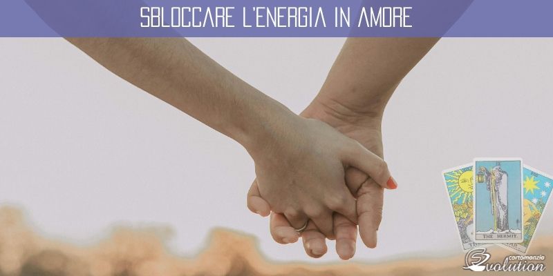 Sbloccare l’energia in amore attraverso la cartomanzia